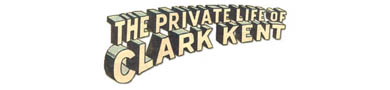 Private Life of Clark Kent